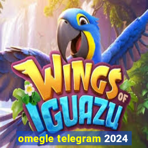 omegle telegram 2024